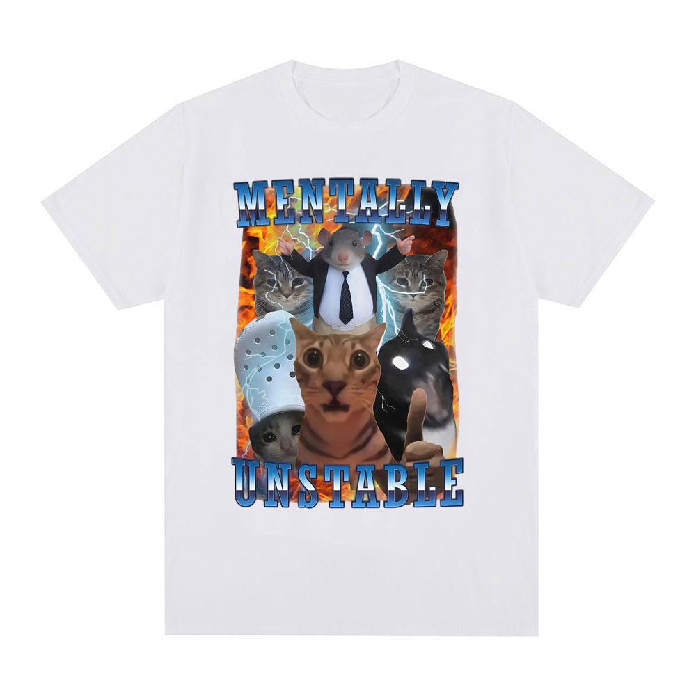 Mentally Unstable Funny Cat Meme T Shirts Men Women Fashion Vintage T-shirt Summer Casual Cotton Short Sleeve Oversized T-shirts