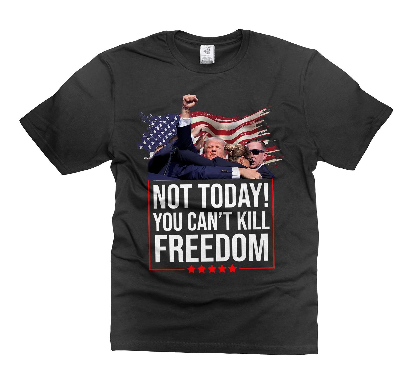 Not Today Shirt You Can t Kill Freedom Shirt Donald Trump PA Rally Pump Fist Tee L