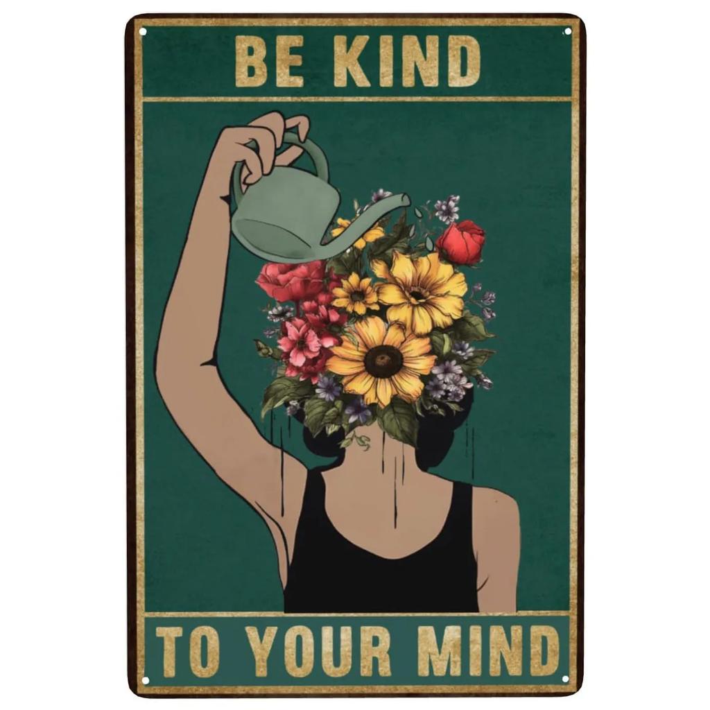 Be Kind To your Mind Girls Metal Tin Signs Flowers Posters Plate Wall Decor for Home Garden Bars Cafe Clubs Retro Posters Plaque
