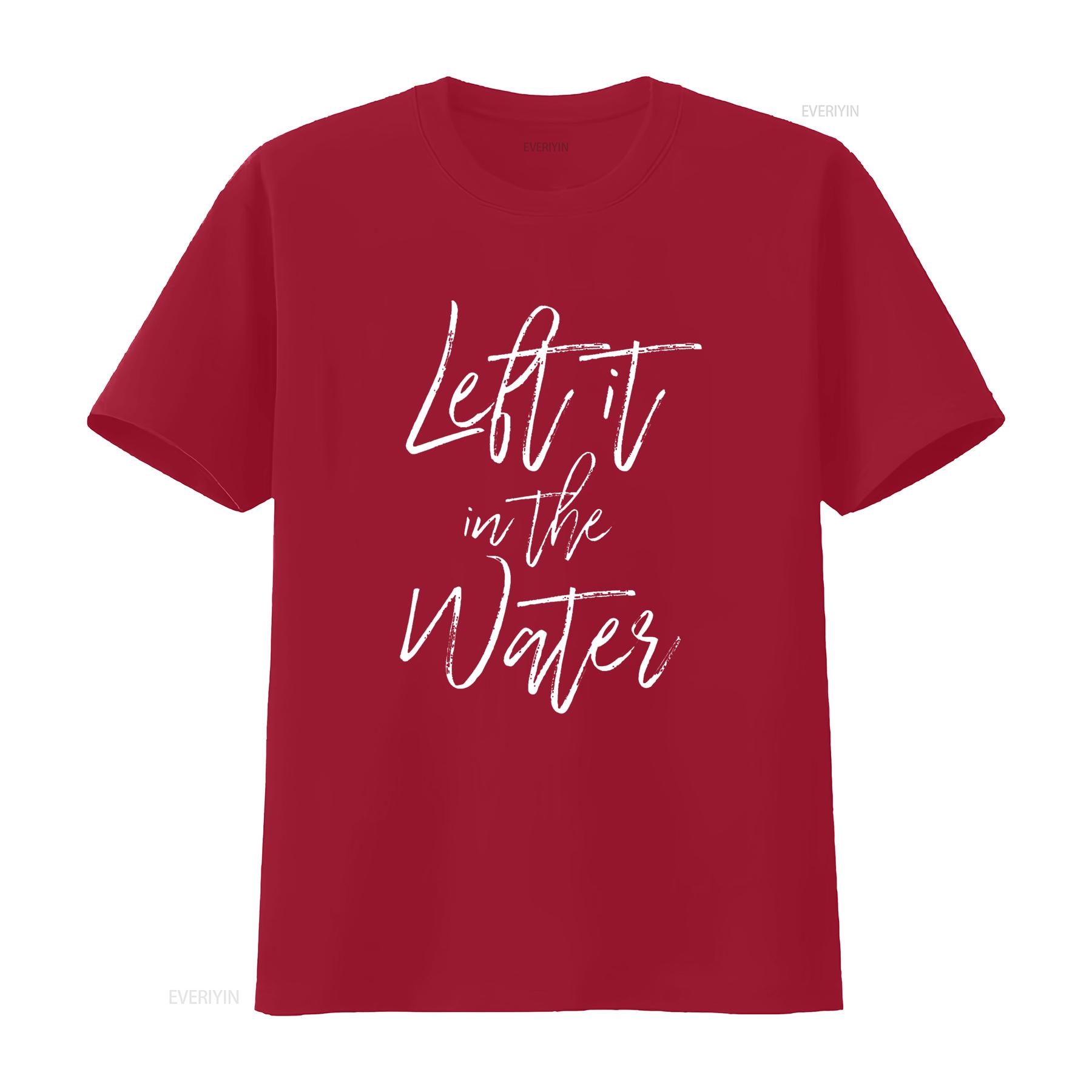 Left It In The Water T Shirt Christian Baptism Cute Black Medium vintage Washed Soft designer clothes homme Breathable Slightly S