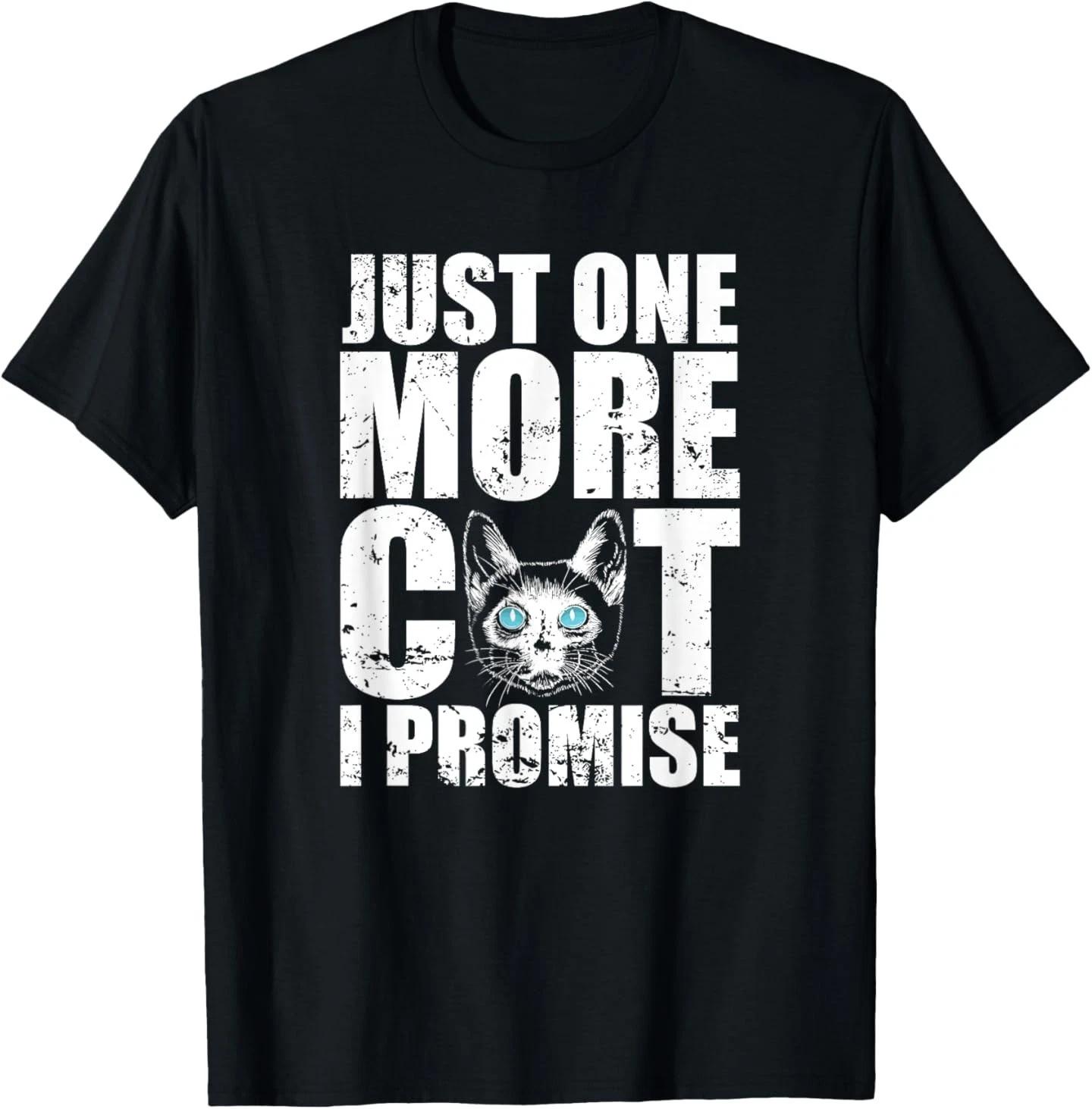 Just one More Cat I Promise Siamese Pet T-Shirt S