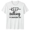Keep Talking Im Diagnosing You TShirt Funny Sarcastic Adult Humor