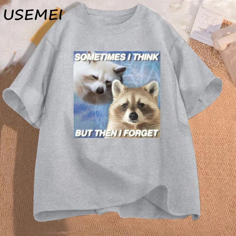 Funny Meme TShirt Sometimes I Think But Then I Forget Funny Trash Raccoon Cat T-shirt Dark Humor Tees Lover Clothes