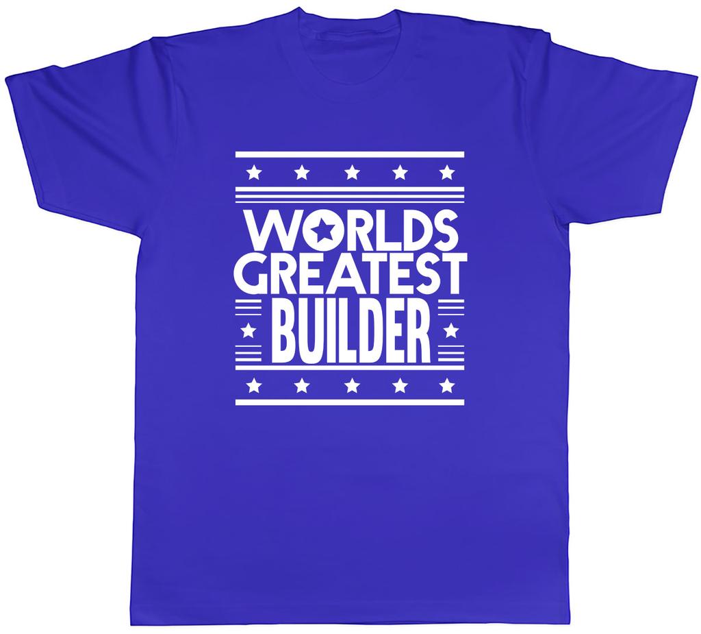 Worlds Greatest Builder Unisexs Unisex TShirt Tee