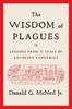 Kniha The Wisdom of Plagues : Lessons from 25 Years of Covering Pandemics