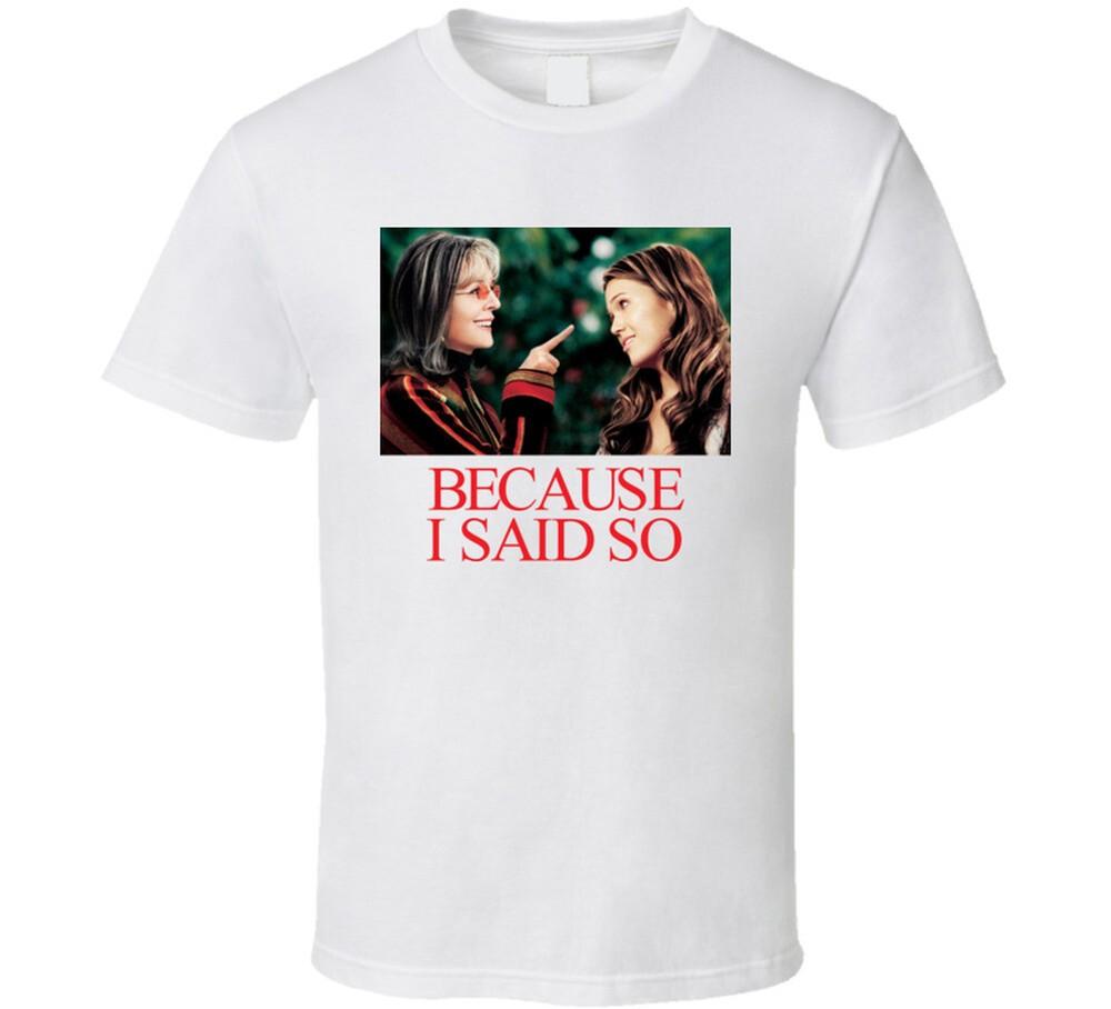 Because I Said So Diane Keaton Movie T Shirt Unisex T-Shirt XXXL