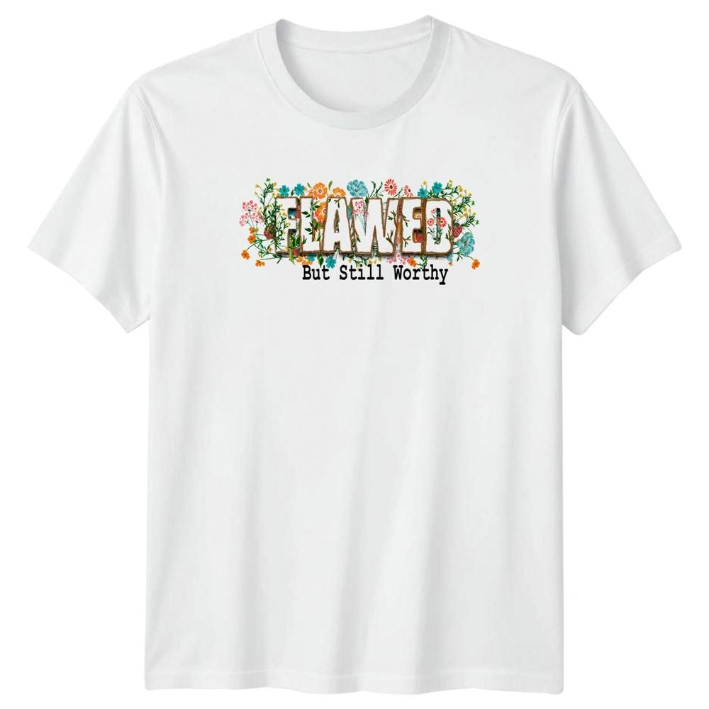 Flawed But Still Worthy Unisexs TShirt Faith Christian Birthday Gift For Her S