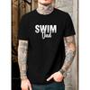 European Sizes Men's SWIM Dad Graphic T-Shirt - Lightweight Quick-Dry Tee for Swimming, Beach, Gym - Casual Summer Shirt