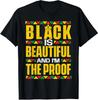 Black Is Beautiful And I'm The Proof - MLK Day Pride Unisex T-Shirt