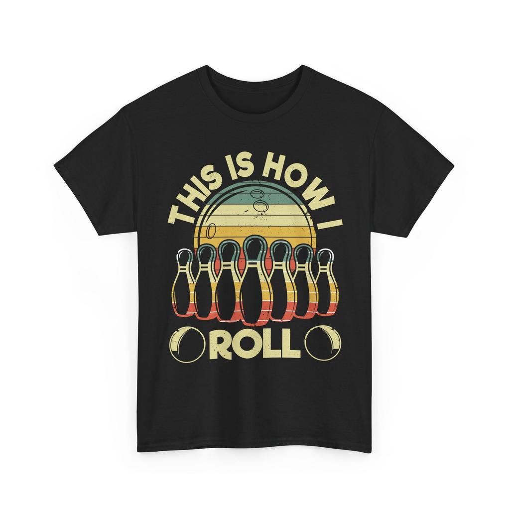 Bowling Shirt, This Is How I Roll Bowling Lovers Bowler Women Men T-Shirt