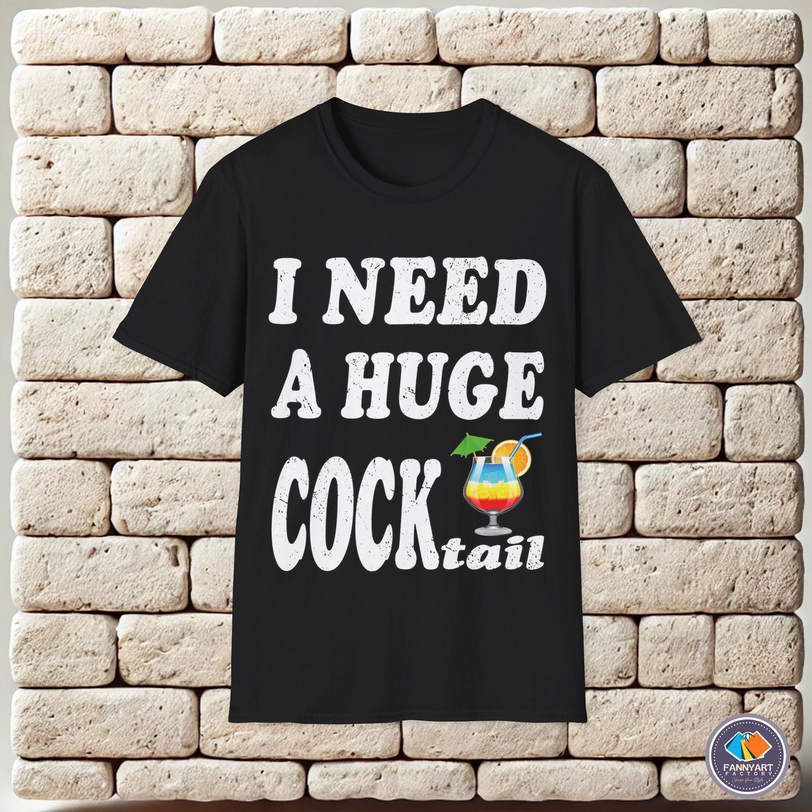 I Need a Huge Cocktail Glass Unisex T-Shirt L