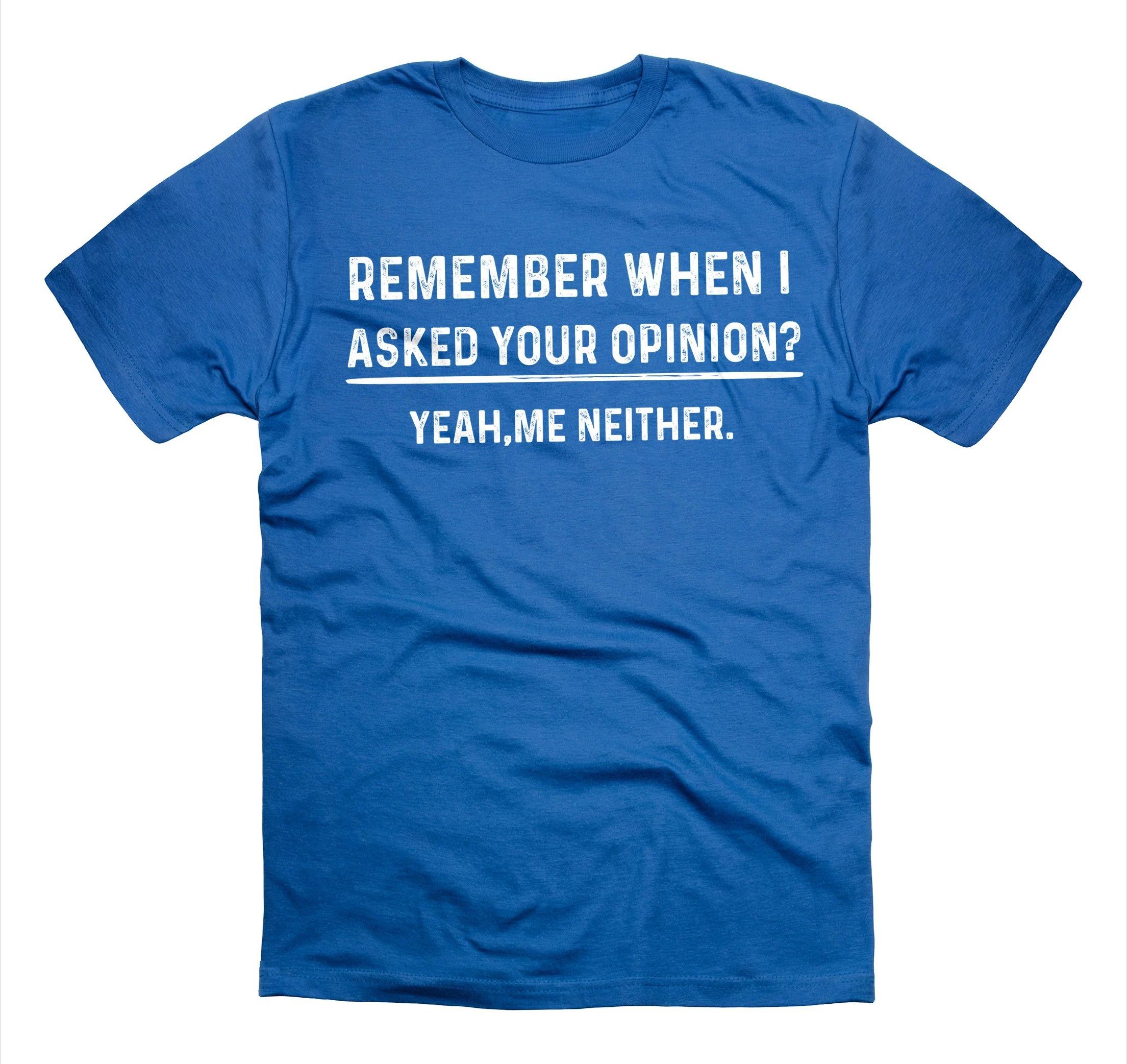 

Забавная юмористическая футболка Ваше мнение Забавная мужская футболка Подарок на день рождения футболка Летняя мужская футболка с круглым вырезом и коротким рукавом Хлопковая футболка 4XL