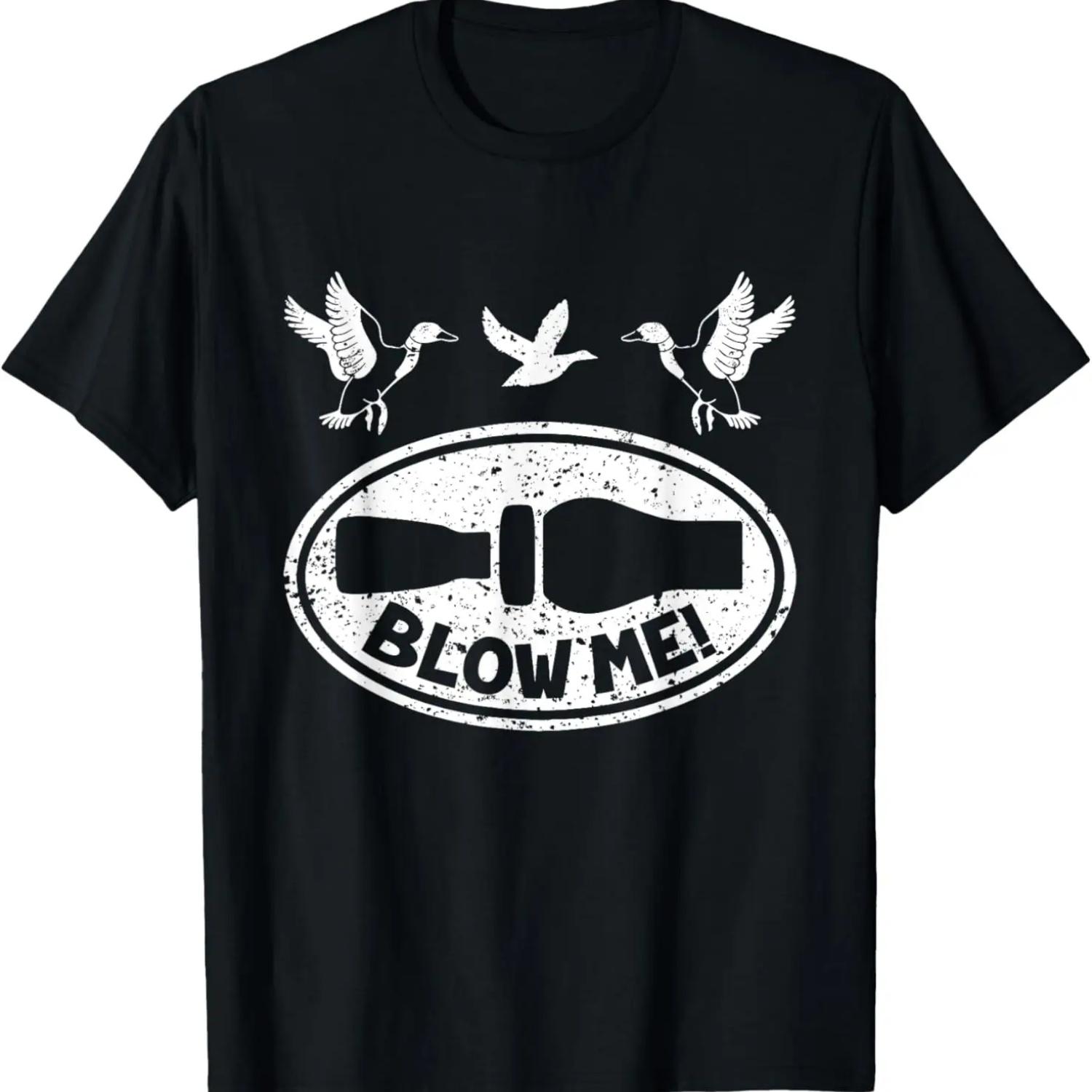 Duck Hunting Funny Blow Me Duck Call Hunter T-Shirt S