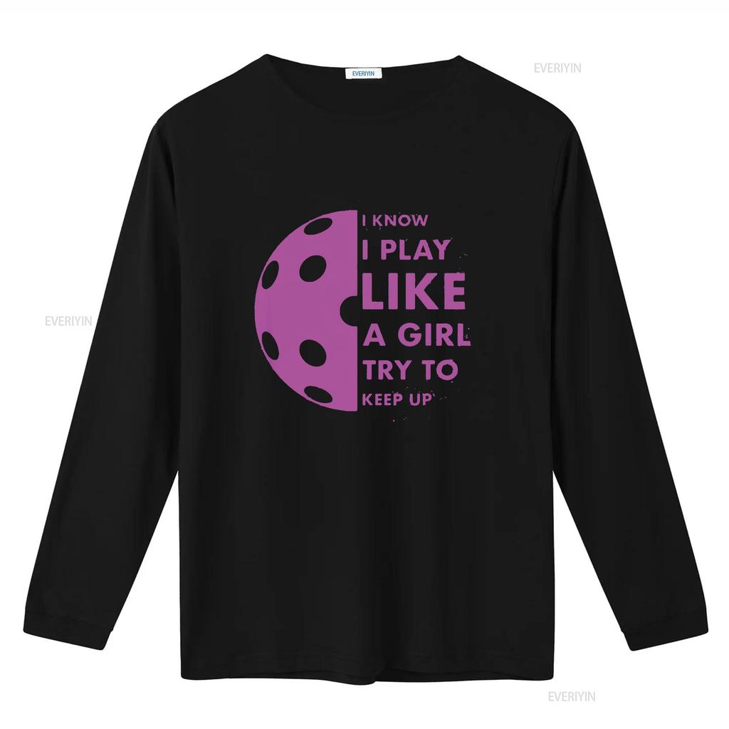 Womens I Know Play Like A Girl Try To Keep Up Pickleball Funny T Shirt Black 2XL vintage Washed streetwear Casual Stylish