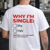 Hvorfor jeg er Single Meme T-shirt, Grafisk T-shirt med Voksenhumor