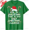 Merry Christmas Candy Cane Ugly Funny Due To Inflation Christmas for Gift Graphic Tshirts Fashion Hipster Unisex Allmatch