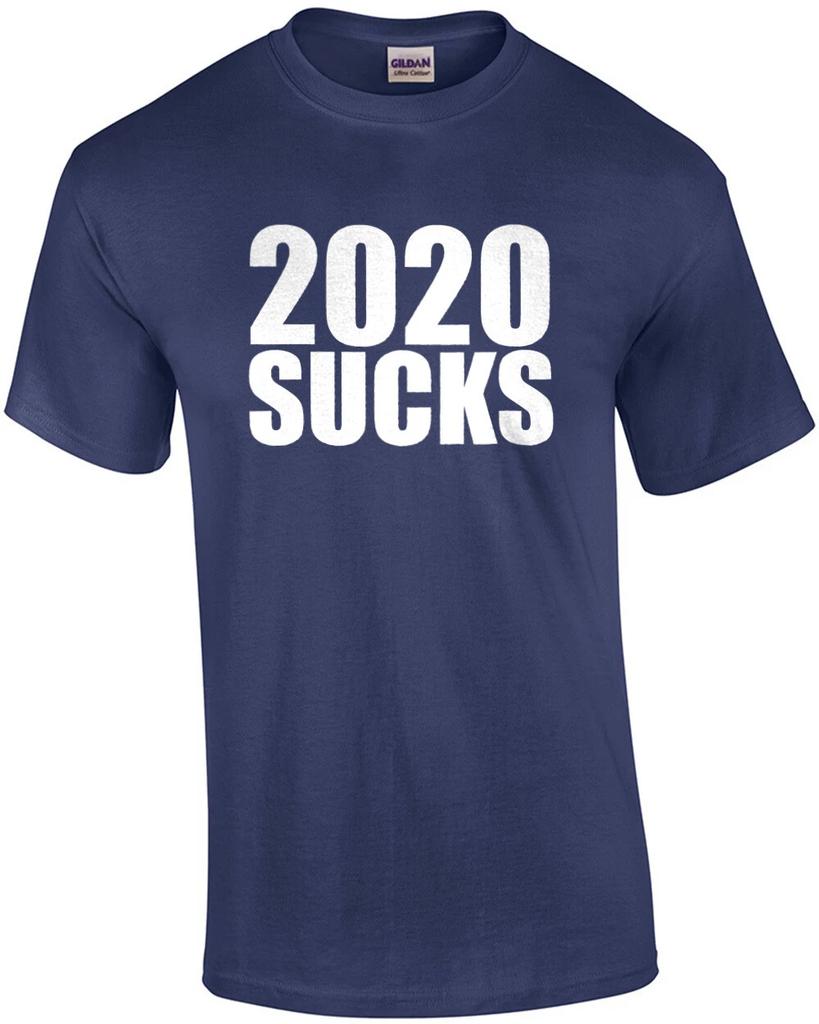 2020 SUCKS - T-Shirt