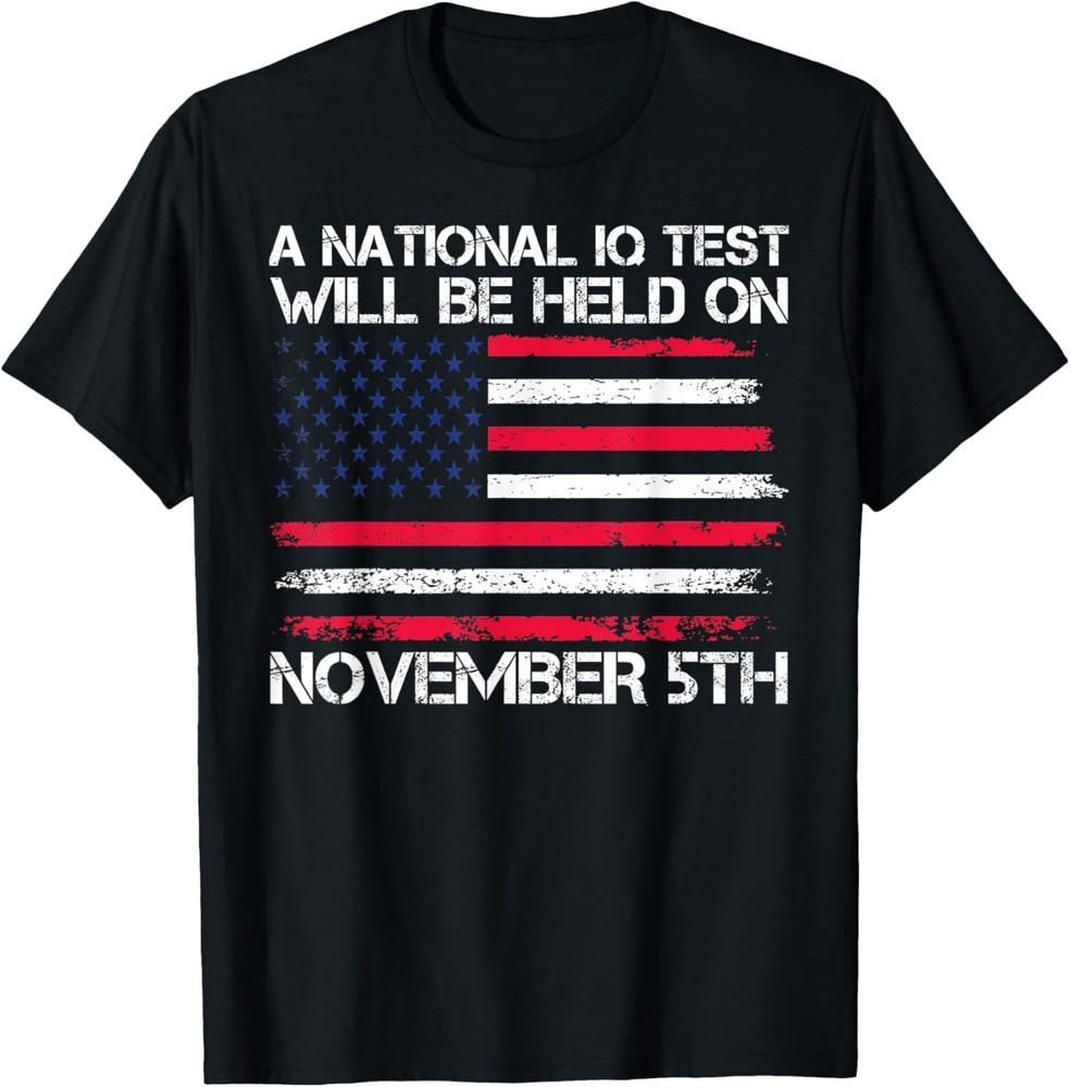NEW LIMITED A National IQ Test Will Be Held On November 5th Flag T-Shirt Unisex T-Shirt L 1950₽