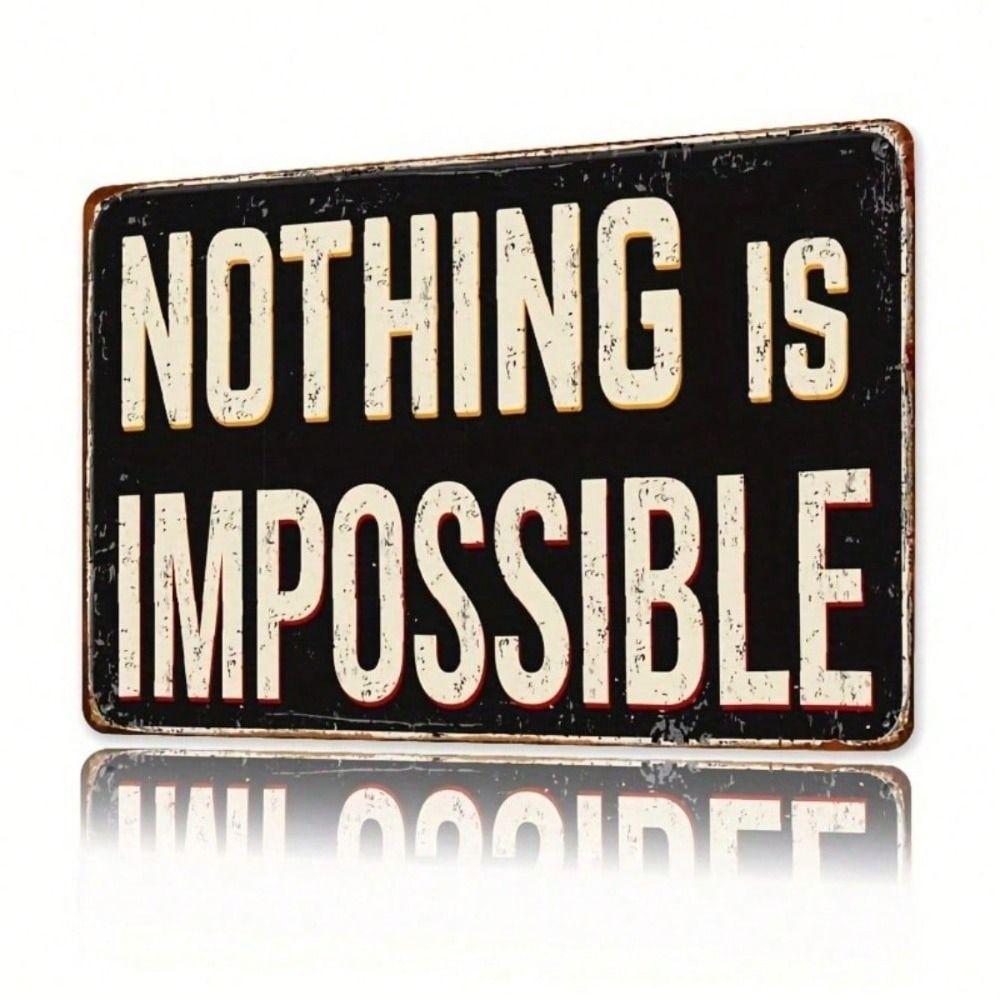 Metal Wall Art Decor, Nothing Is Impossible Inspirational Quote Poster for Home