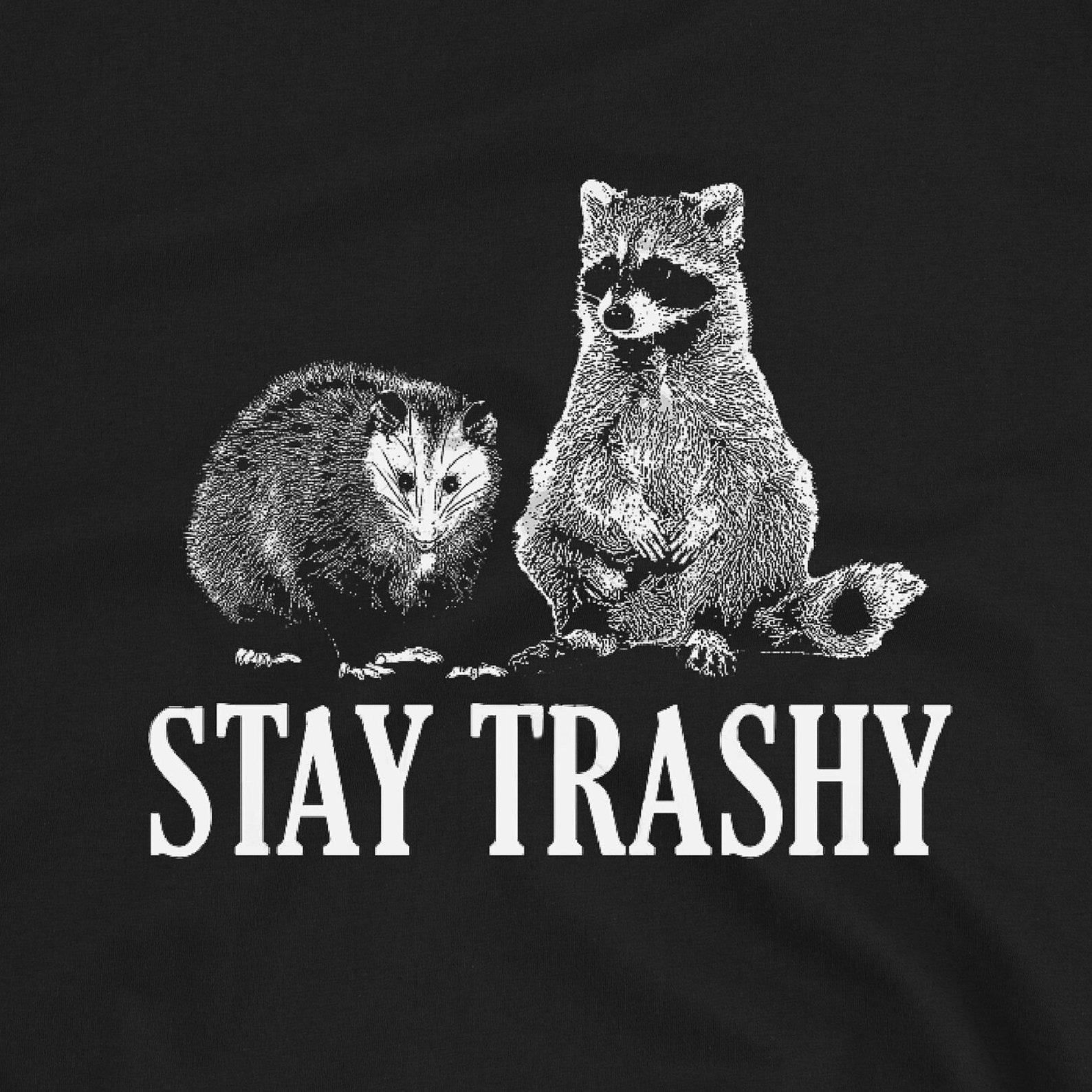 Stay Trashy Racoon Opossum Funny Meme T-Shirt S