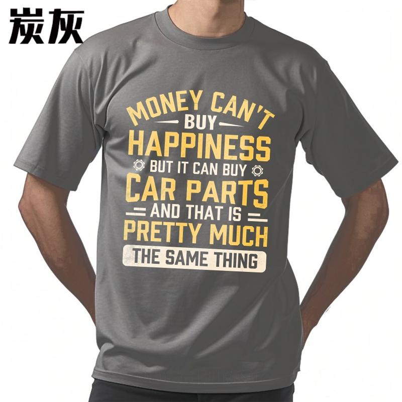 Big Size Summer For Man Tshirt Money Cant Buy Happiness But It Can Buy Car Parts And That Is Pretty Much The Same Thing Short