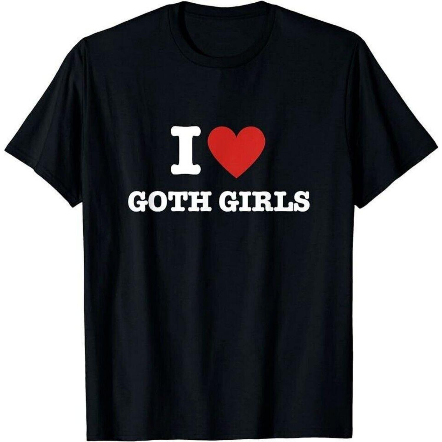 

SALE I Love Goth Girls T-Shirt Unisex T-Shirt XXXXXL чорний
