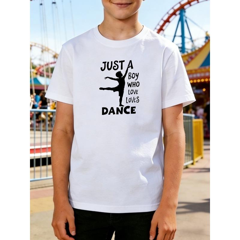 European sizes A Casual T-Shirt for Boys Featuring The Print Just a Boy Who Loves to Dance , a Trendy Top for Teenagers 110