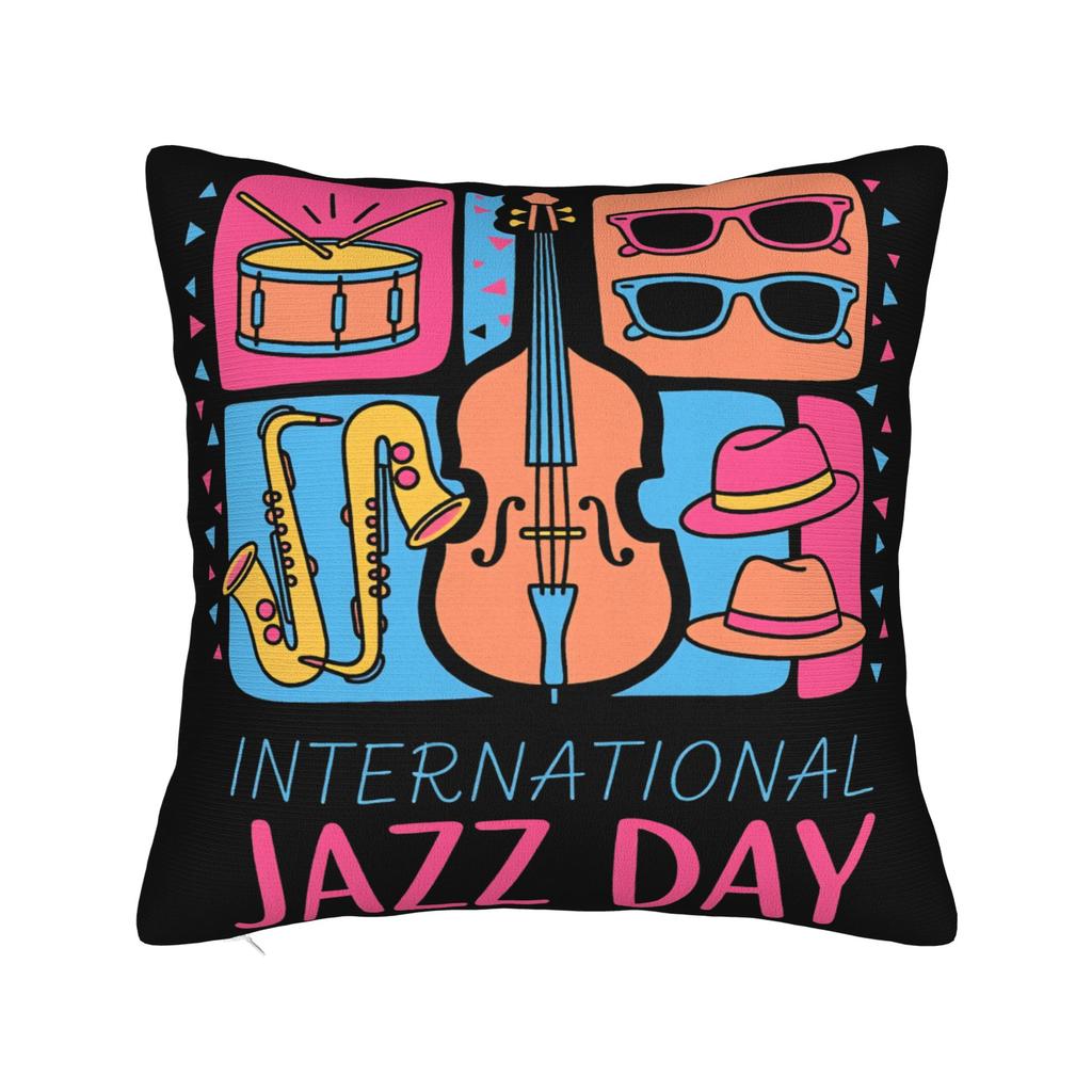 Pillow Case Happy Jazz Day Square For Jazz Lover Pillow Cover For Living Room Chair Funny Pillowcases