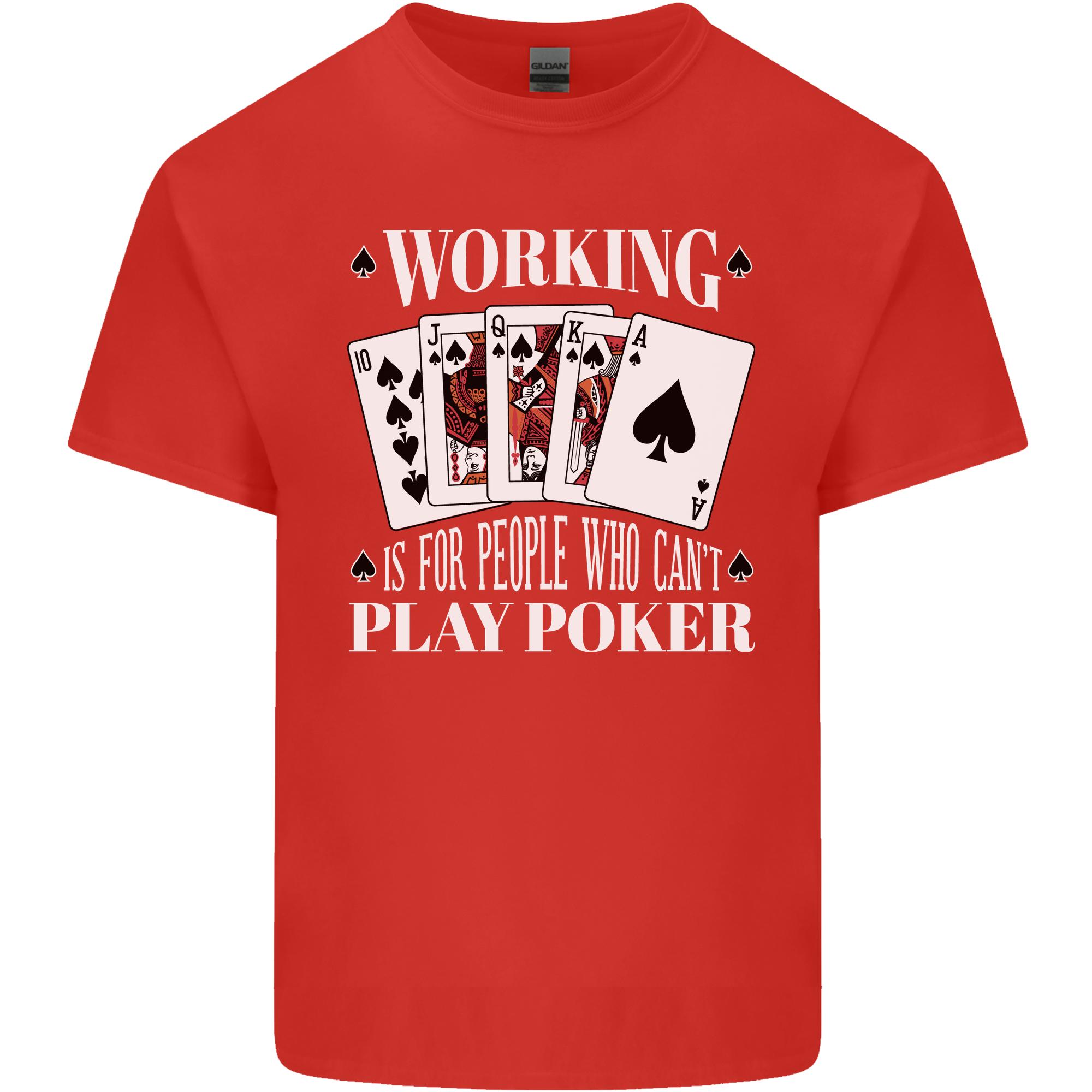 Working is for People Who Cant Play Poker Funny Unisexs Light Cotton TShirt S