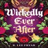 Wickedly Ever After by R. Lee Fryar Paperback Book 9781464260490