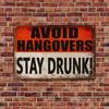 Tin Sign AVoid Hangovers Stay Drunk Funny Alcohol Bar Pub Vintage Metal Poster Wall Art Home Decor Retro Rust Look for Man Cave