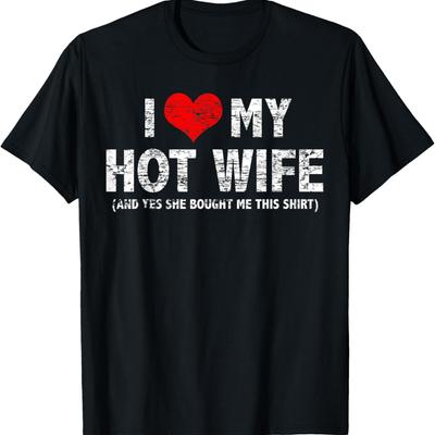 I Love My Hot Wife Funny Valentine's Day T-Shirt