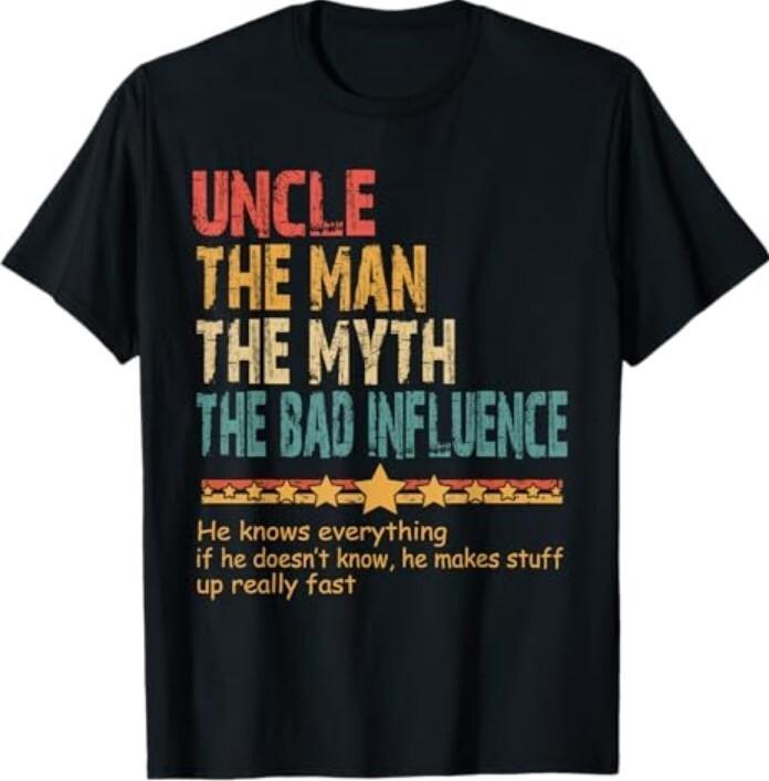 Uncle The Man The Myth The Bad Influence Fathers Day Uncle T-Shirt Unisex T-Shirt M