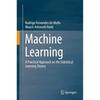 Machine Learning: A Practical Approach On the Statistical Learning Theory