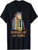 Reading Books Bookmarks Are For Quitters T-Shirt