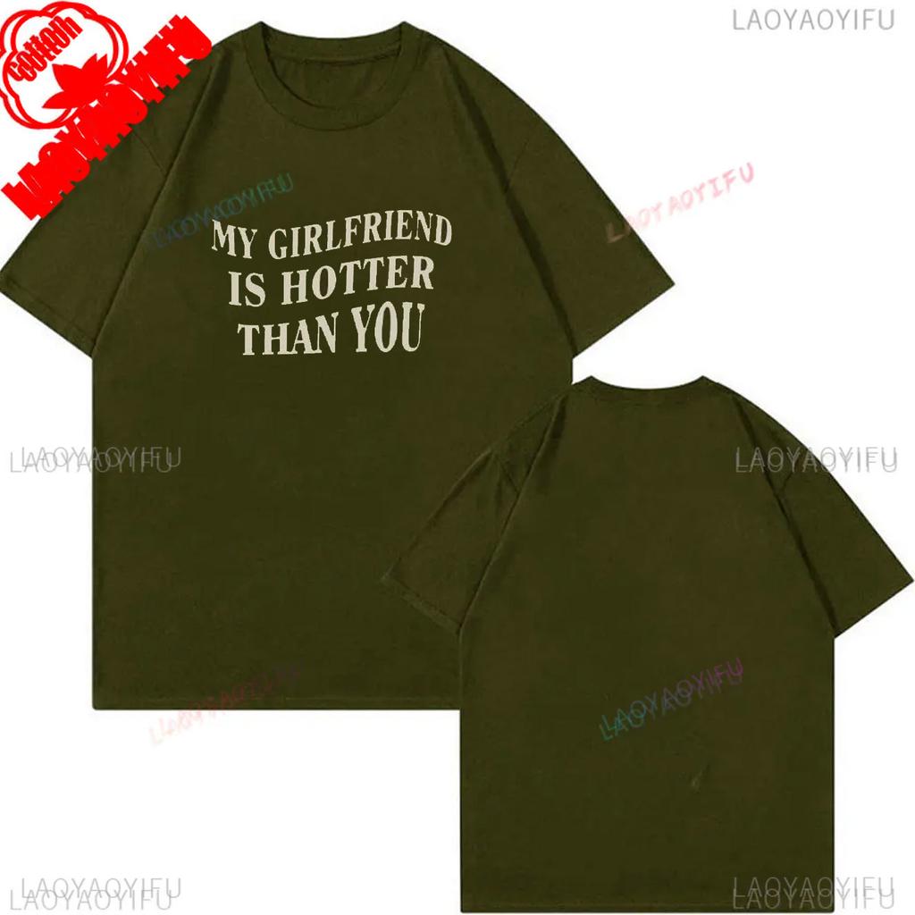 My Girlfriend Is Hotter Than You Cotton Shirt Fun Boyfriend Tops Gift for Valentines Aesthetic Tee Summer Streetwear Men Tshirt