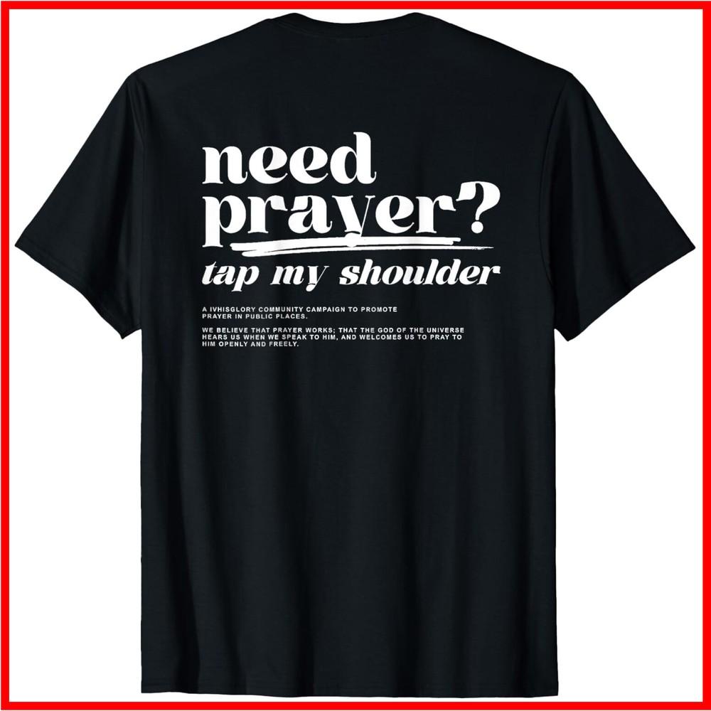 

Need Prayer Tap My Shoulder Black Cotton T-Shirt Unisex T-Shirt XXXL
