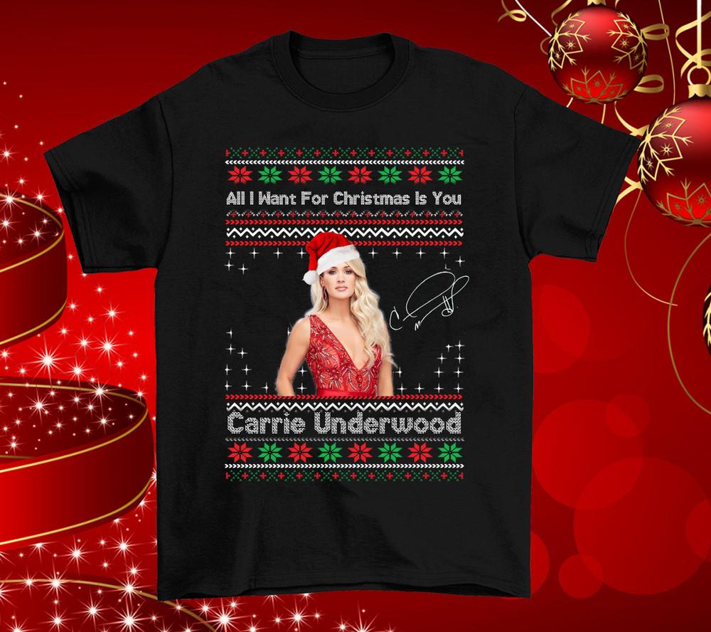 All I Want For Christmas Is You CARRIE UNDERWOOD Black All Size Men Shirt MI622 Unisex T-Shirt XXXL