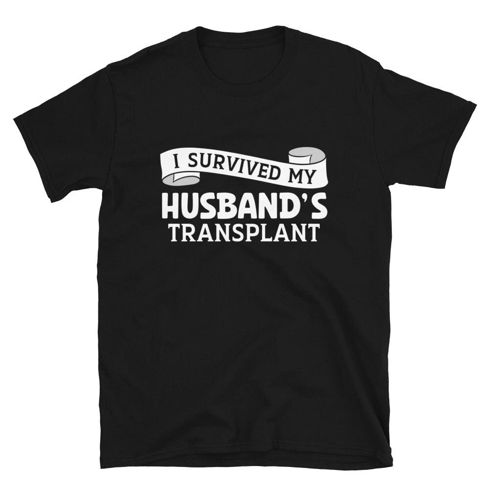 I Survived My Husband Transplant Tee, Transplant Recipient Ribbon Unisex T- Shirt XL