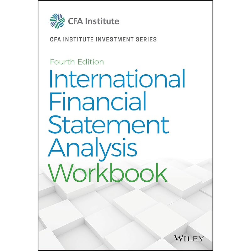 International Financial Statement Analysis Workbook (CFA Institute Investment Series)
