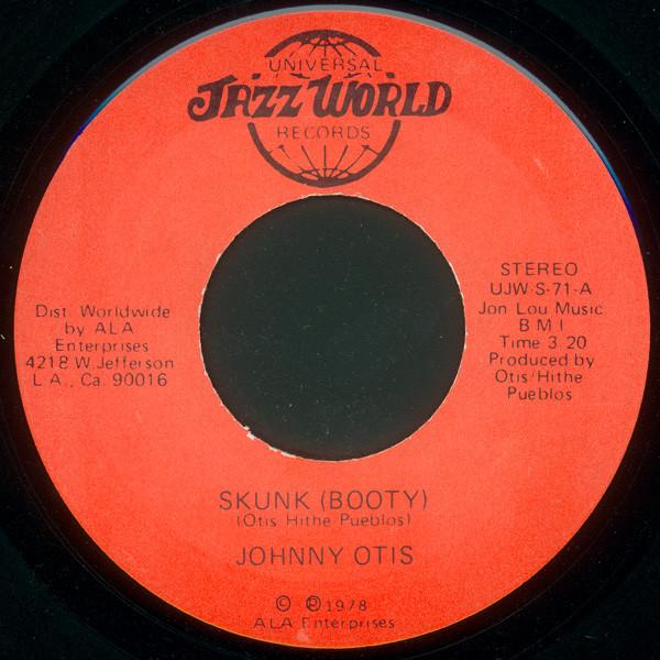 7inch Record JOHNNY OTIS - Skunk (Booty) UJWS71 Jazz World Reco 1978 US Jazz Used