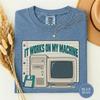 It Works On My Machine Tshirt, Funny Software Developer Tee, Programmer Humor Shirt, Retro Computer Gift, It Support Gift Tee