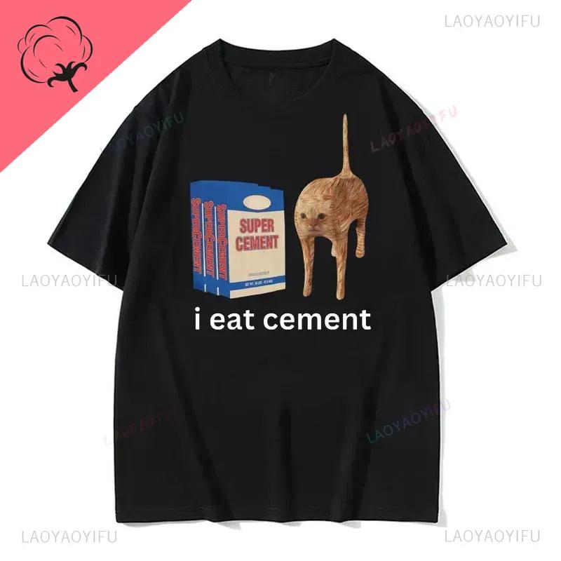I Eat Cement Cursed Cat Funny Meme T Shirt Men Lady Fashion Humor Short Sleeve Harajuku Style Oneck Aesthetic Male Tshirt Tops