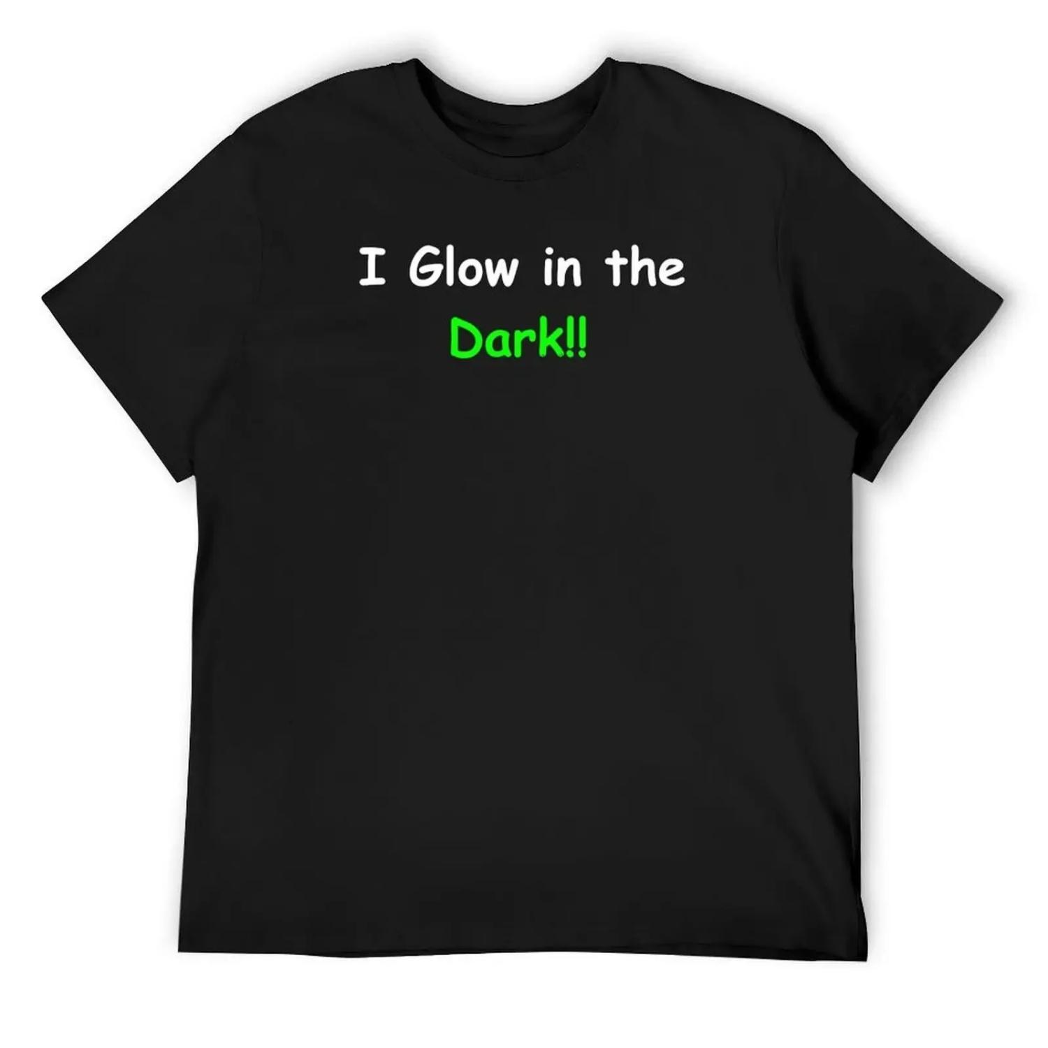 

I Glow in the Dark!! T-Shirt sports fans graphic tee shirt shirts graphic mens tall t shirts S