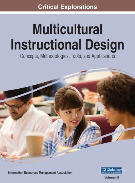 The Multicultural Instructional Design : Concepts, Methodologies, Tools, and Applications, VOL 3 Book