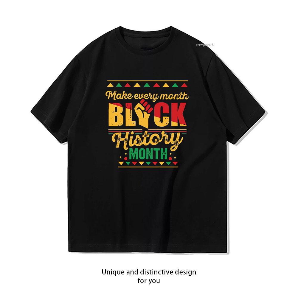

Make Every Month Black History Month Quote Afro Pride Fist tshirt Women Unisex Casual cotton graphic t shirts outdoors 3XL