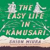 The Easy Life In Kamusari by Shion Miura Paperback Book 9781542027168