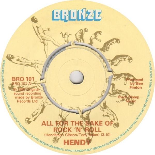 7inch Record HENDY - All For The Sake Of Rock 'n' Roll BRO101 BRONZE 1980 UK Rock Used