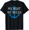 My Boat My Rules Funny Boating Captain Gift Unisex T-Shirt
