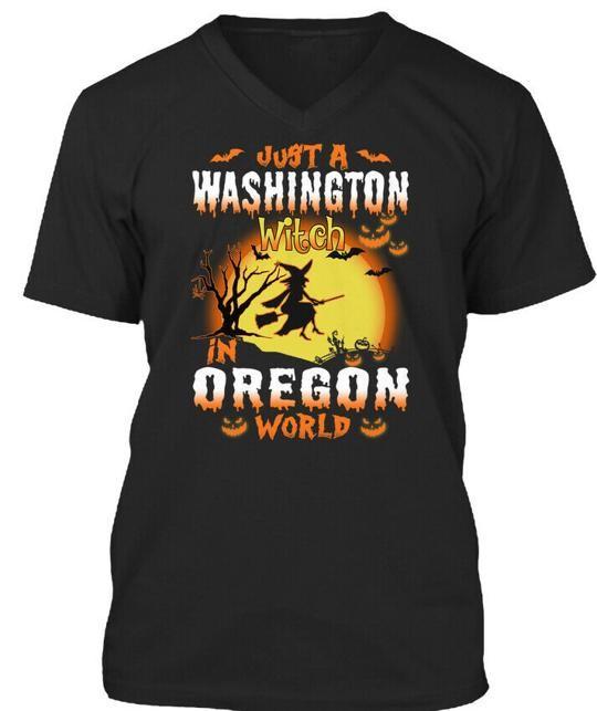 

Just A Washington Witch In Oregon World T-Shirt Made in the USA Size S to 5XL 4XL
